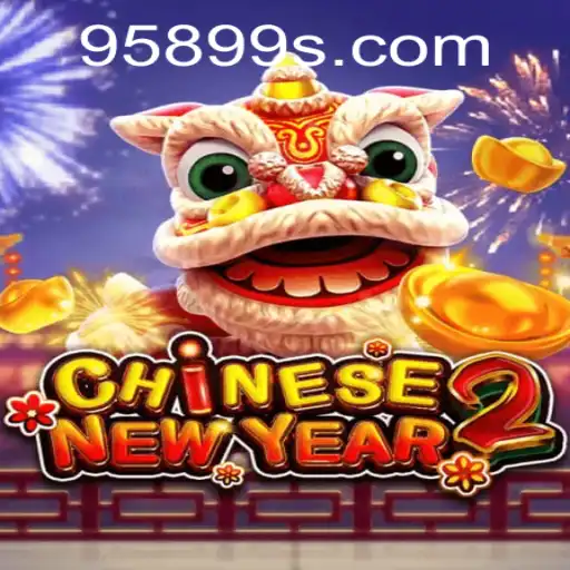 Explorando o Fascinante Jogo CHINESENEWYEAR2 e sua Conexão com 95899.com